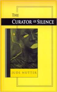 The Curator of Silence by Jude Nutter